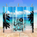 Three-side view of tumbler with lid and straw featuring Life Is Better on the Beach quote and palm, sand, ocean design.
